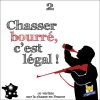 Vérité sur la chasse en France 2/10 : Chasser bourré, c'est légal !